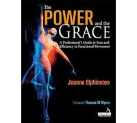 The Power and the Grace: A Professional's Guide to Ease and Efficiency in Functional Movement