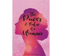 The Power and Value of a Woman: Unleashing The Hidden Potential