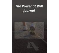The Power at Will Journal: A Simple Guide to Track Your Mood, Habits, and Health: Your Essential Daily Companion for Monitoring your Mental Clarity.
