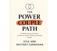 The Power Couple Path: A 3-Month Journey of Connection, Intimacy, and Growth