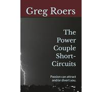 The Power Couple Short-Circuits: Passion can attract and/or divert you. (Crossroads Series)