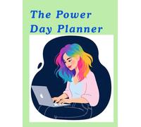 The Power Day Planner: Your Daily Guide to Focus, Productivity & Growth
