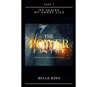 The Power Factor: Part 7 of Series-My Sweet Life