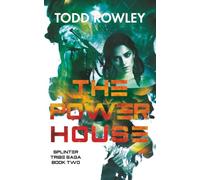 The Power House: Book Two of the Saga of the Splinter Tribe: 2 (The Saga of the Splinter Tribe (7 novel series))