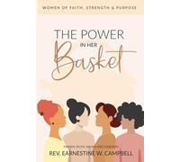 The Power In Her Basket: Women of Faith, Strength & Purpose