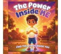 The Power Inside Me: A Children’s Book About Confidence, Self-Esteem, and Being Different