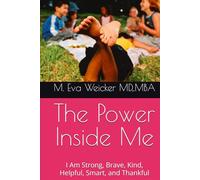 The Power Inside Me: I Am Strong, Brave, Kind, Helpful, Smart, and Thankful (The power inside me Series 1)