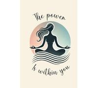 The Power Is Within You: A Calm & Empowering Notebook to Reflect, Write, and Reconnect