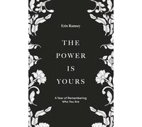 The Power is Yours: A Year of Remembering Who You Are