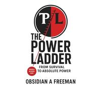 The Power Ladder - Middle School Kids: How Competition Shapes the World - and How Middle School Kids Can Climb to the Top