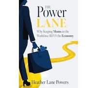 The Power Lane: Why Keeping Moms in the Workforce REVS the Economy