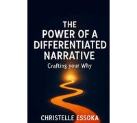 The Power of a Differentiated Narrative: Crafting Your Why