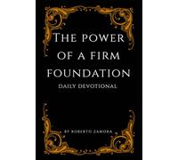 The Power Of A Firm Foundation: Daily Devotional
