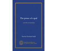 The power of a god (Vol-1): and other one-act plays