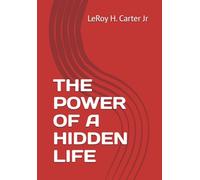 THE POWER OF A HIDDEN LIFE
