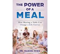 The Power of a Meal: How Sharing a Table Can Change a Life Forever
