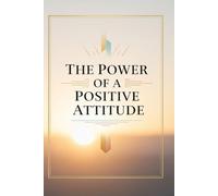 The Power of: a Positive Attitude