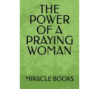 THE POWER OF A PRAYING WOMAN
