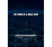 The Power Of A Single Drop: A Wave Of Colon Cancer Awareness