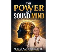 THE POWER OF A SOUND MIND: Winning the Battle of the Mind Through God’s Word