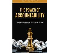 The Power of Accountability: Leveraging Others to Stay on Track