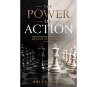 The Power of Action: Master Discipline, Defeat Procrastination, and Transform Your Future