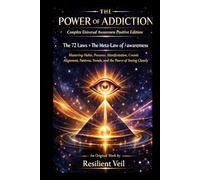 The Power of Addiction: Complete Universal Awareness - Positive Edition (The Conscious Trinity)