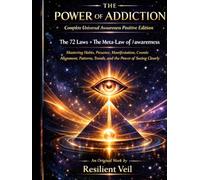 The Power of Addiction: Complete Universal Awareness - Positive Edition (The Conscious Trinity)