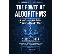 The Power of Algorithms: How Computers Solve Problems Step by Step