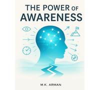 The Power of Awareness: Anticipate Challenges, Plan Strategically, Stay Alert, Make Better Decisions, Boost Productivity, and Achieve Personal and Professional Success