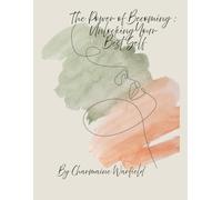 The Power of Becoming: Unlocking Your Best Self
