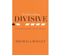 The Power of Being Divisive: Understanding Negative Social Evaluations