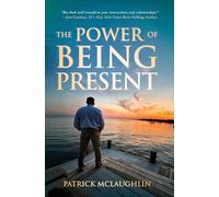 The Power of Being Present