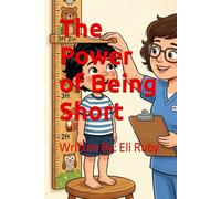 The Power of Being Short: Written By: Eli Ruby