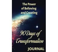 The Power of Believing and Creating Your Best Self in 90 Days: lined notebook
