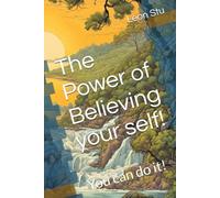 The Power of Believing your self!: You can do it!