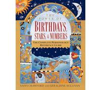 The Power of Birthdays, Stars & Numbers: The Complete Personology Reference Guide: An Astrology and Numerology Book