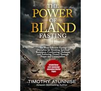 The Power Of Bland Fasting: The Most Effective Fasting Discipline For Breaking Spiritual Resistance, Confronting Darkness, and Enforcing Victory ... (Fasting That Produces Desired Results)