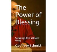 The Power of Blessing: Speaking Life in a Broken World