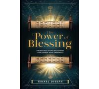 The Power of BLESSING: Unlocking Divine Blueprint for Favor and Greatness