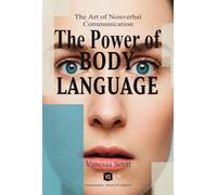 The Power Of Body Language: The Art of Nonverbal Communication