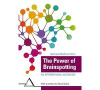 The Power of Brainspotting: An international Anthology