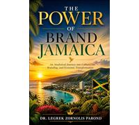 The Power Of Brand Jamaca: An Analytical Journey into Culture, Branding, and Economic Transformation