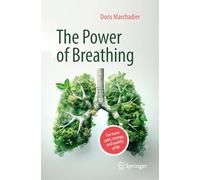 The Power of Breathing: For More Calm, Energy, and Quality of Life