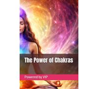 The Power of Chakras (Self-Help & Motivation Books with High Interesting Content)