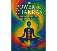 The Power of Chakras: Unlock Your Inner Energy and Restore Balance: 1 (Dreams, Ctrystals, and Chakras)