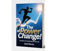 The power of change: transform your body, elevate your life