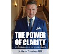 The Power of Clarity: Strategic Leadership for Decision-Makers