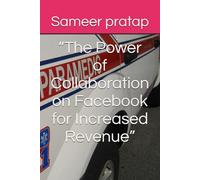 “The Power of Collaboration on Facebook for Increased Revenue”