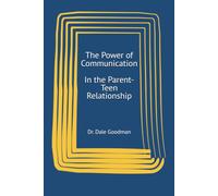 The Power of Communication: In the Parent-Teen Relationships